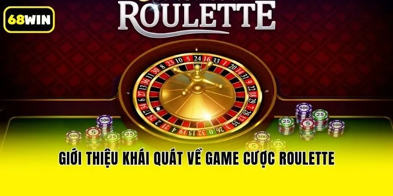 Giới thiệu khái quát về game cược Roulette
