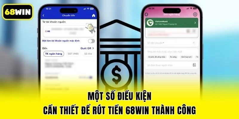 Một số điều kiện cần thiết để rút tiền 68win thành công